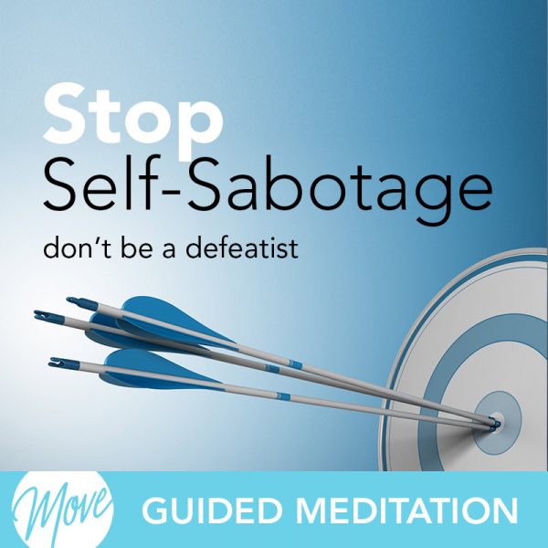 Stop Self-Sabotage Guided Meditation