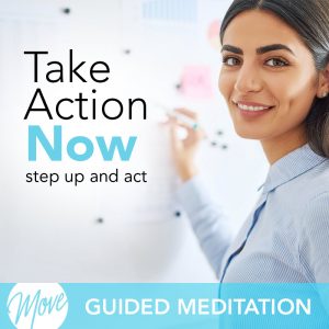 Take Action Now Guided Meditation