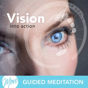 Vision into Action Guided Meditation